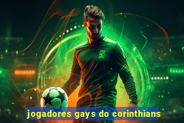 jogadores gays do corinthians